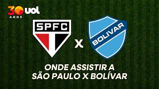 SÃO PAULO X BOLÍVAR: ONDE ASSISTIR À TRANSMISSÃO AO VIVO DO JOGO E HORÁRIO