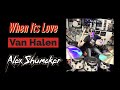 Alex Shumaker &quot;When Its Love&quot; Van Halen