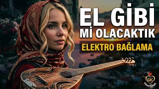 Elektro Bağlama - El Gibimi Olacaktık Söz : Müzik : Güzel Kalpli 2026