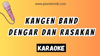 Kangen Band - Dengar dan Rasakan | Karaoke No Vocal | Midi Download | Minus One