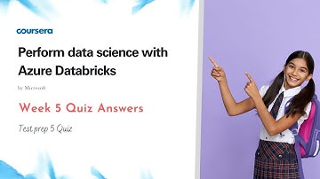 Perform data science with Azure Databricks Week 5 Quiz Answers | Test prep 5