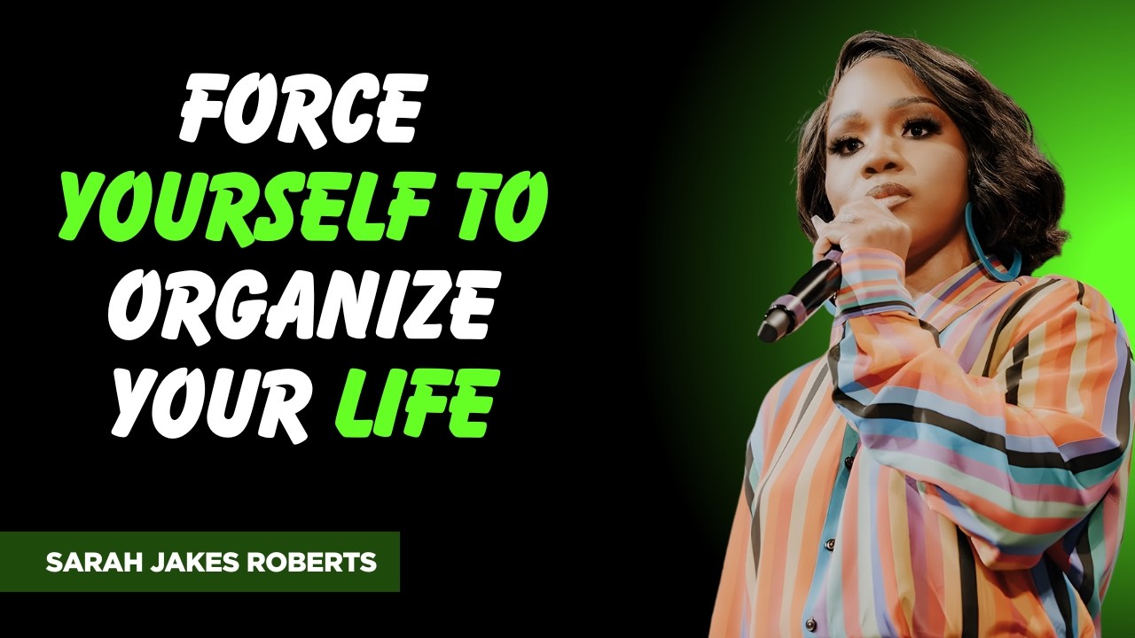Force Yourself To Organize Your Life in 2026 || Sarah Jakes Roberts Motivation
