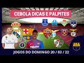 ANÁLISES, DICAS E PALPITES DOS JOGOS DO DIA 20 - 03 - 2022 ( DOMINGO ) LA LIGA, CAMPEONATO ITALIANO