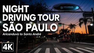 Driving Through São Paulo at Night 🇧🇷 | Aricanduva to Santo André 4K