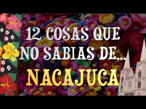 12 Cosas que No sabias de Nacajuca, Tabasco.