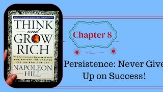 Think and Grow Rich - Chapter 8  Persistence The Key to Overcoming Challenges