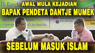 KETIKA AWAL MULA KEJADIAN BAPAK PENDETA DANTJE MUMEK SEBELUM MASUK ISLAM