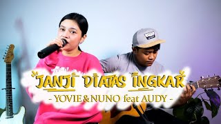 JANJI DIATAS INGKAR - YOVIE & NUNO ft AUDY | DELLA FIRDATIA LIVE COVER