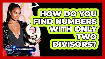 How Do You Find Numbers With Only Two Divisors?