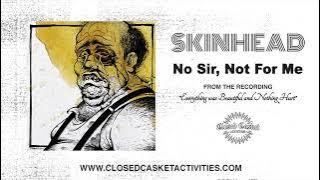 Skinhead - No Sir, Not For Me