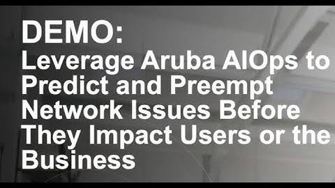 How To Predict & Preempt Network issues - Aruba AIOps [Live Practical]