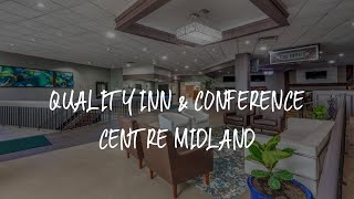 Quality Inn & Conference Centre Midland Review - Midland , Canada