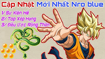 Ngọc Rồng Blue - Thông Tin Chi Tiết Cập Nhật Mới Nhất Nro Blue - Tờ Nú Gaming