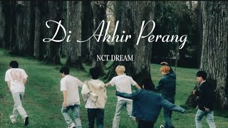 [FMV] Di Akhir Perang || NCT DREAM