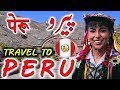 Travel To Peru | Full History And Documentary About Peru In Urdu & Hindi | پیرو کی سیر