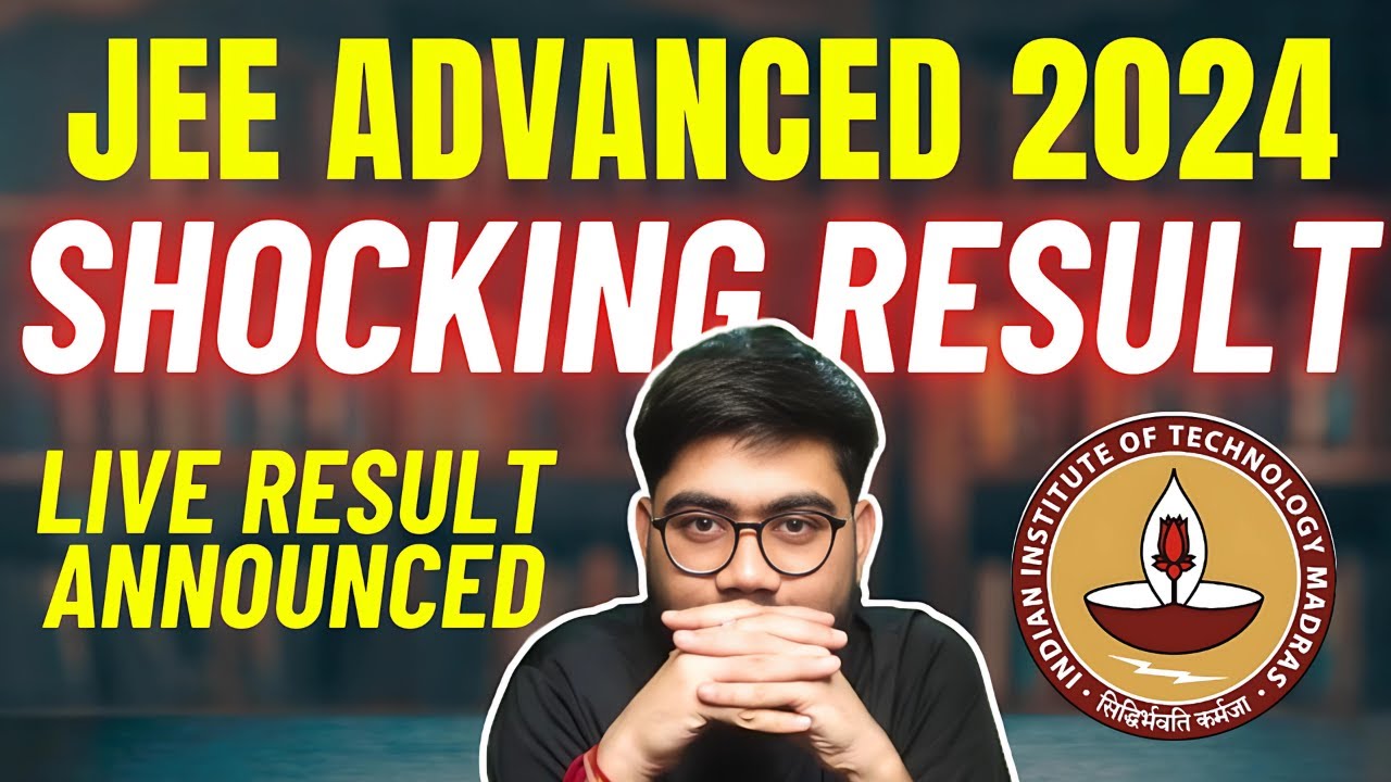 JEE Advanced 2024 Result Out 🔥 JEE Advanced Result 2024 Updates JEE