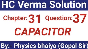 H.C. Verma Solutions - Capacitor - Chapter 31, Question 37