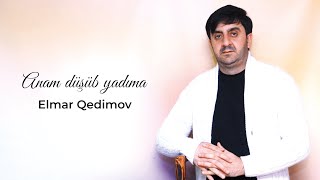 Elmar Qedimov - Anam dusub yadima ( 2023) Resimi