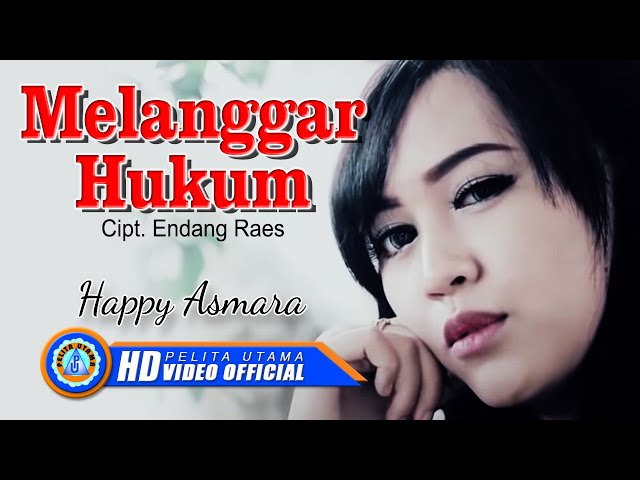 Happy Asmara - MELANGGAR HUKUM