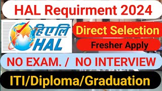 HAL Vacancy 2024 | HAL New Vacancy 2024 | No Exam / No interview | Direct Selection | Fresher Apply