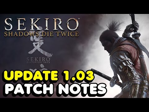 Video: Sekiro-Patchnotizen: Was Ist Neu In Update 1.03?