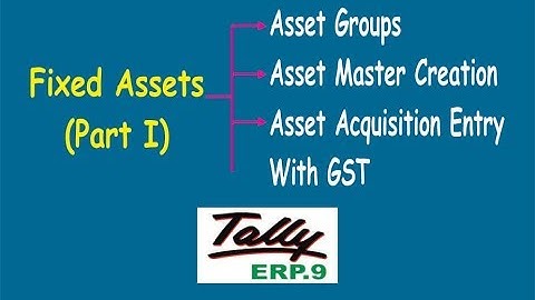 Fixed Asset Purchase Entry with GST in Tally ERP.9 || About Fixed Assets