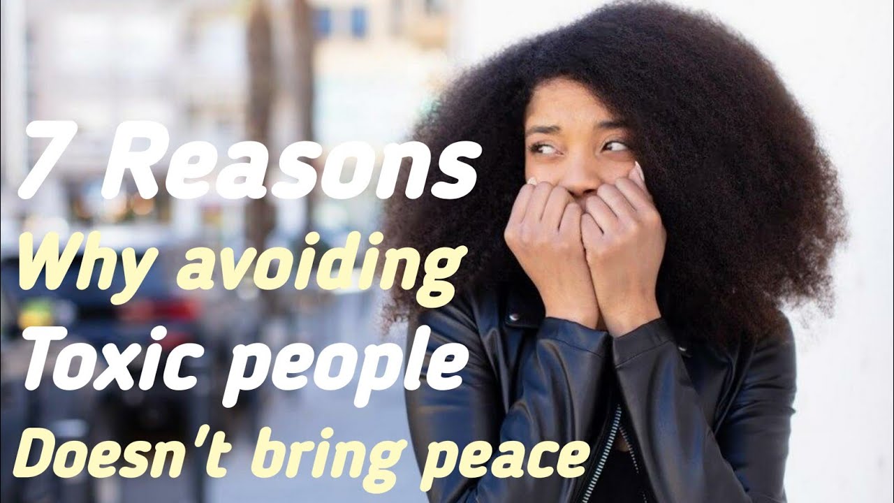7 Reasons why Avoiding toxic people doesn't bring peace - YouTube