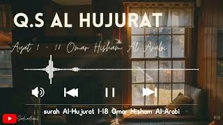 Surah Al Hujurat Merdu - Omar Hisham Al Arabi