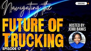 REPLAY: EPISODE #14: Navigating the Future of Trucking with Jerri Banks