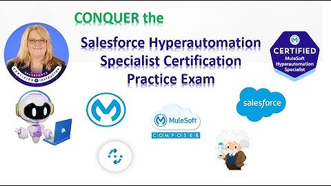 Part 1 Salesforce Hyperautomation Specialist: Practice Exam Walkthrough