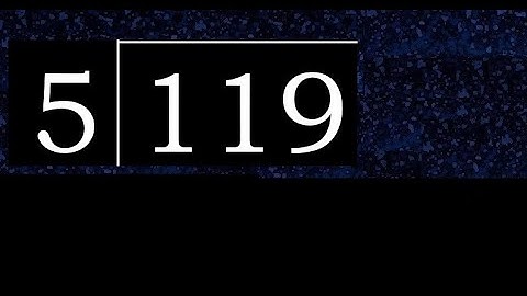 Divide 119 by 5 , decimal result  . Division with 1 Digit Divisors . How to do