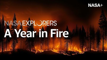 Nasa Explorers | A Year In Fire | NASA+