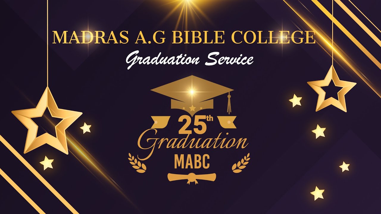 MADRAS A.G BIBLE COLLEGE | 25th GRADUATION | 24th Mar 2024 - YouTube