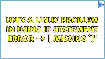 Unix & Linux: Problem in using if statement error -＞ [: missing `]