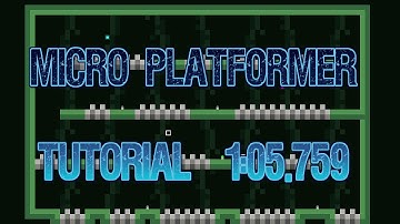 Micro Platformer - Tutorial Speedrun in 1:05.759