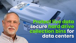 Protect live data with secure bins for hard drives, SSDs and tapes. Any size. Any quantity. Anywhere