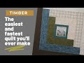 The fastest, most versatile quilt you will ever make! Timber!