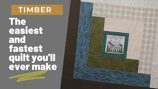 The fastest, most versatile quilt you will ever make! Timber!