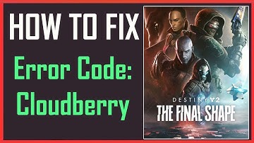 How To Fix Error Code Cloudberry In Destiny 2 | The Final Shape