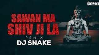 SAWAN MA SHIV JI LA MANABO remix by DJ SNAKE  & DJ LNS // DROP // mix
