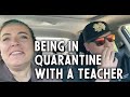 What It's Like to Be Quarantined With a Teacher