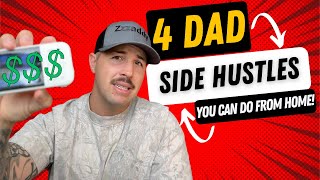 4 Side Hustles Dads Can Do From Home