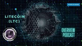Litecoin (LTC) Overview Podcast I Open-source decentralized P2P Scrypt Proof of Work algorithm