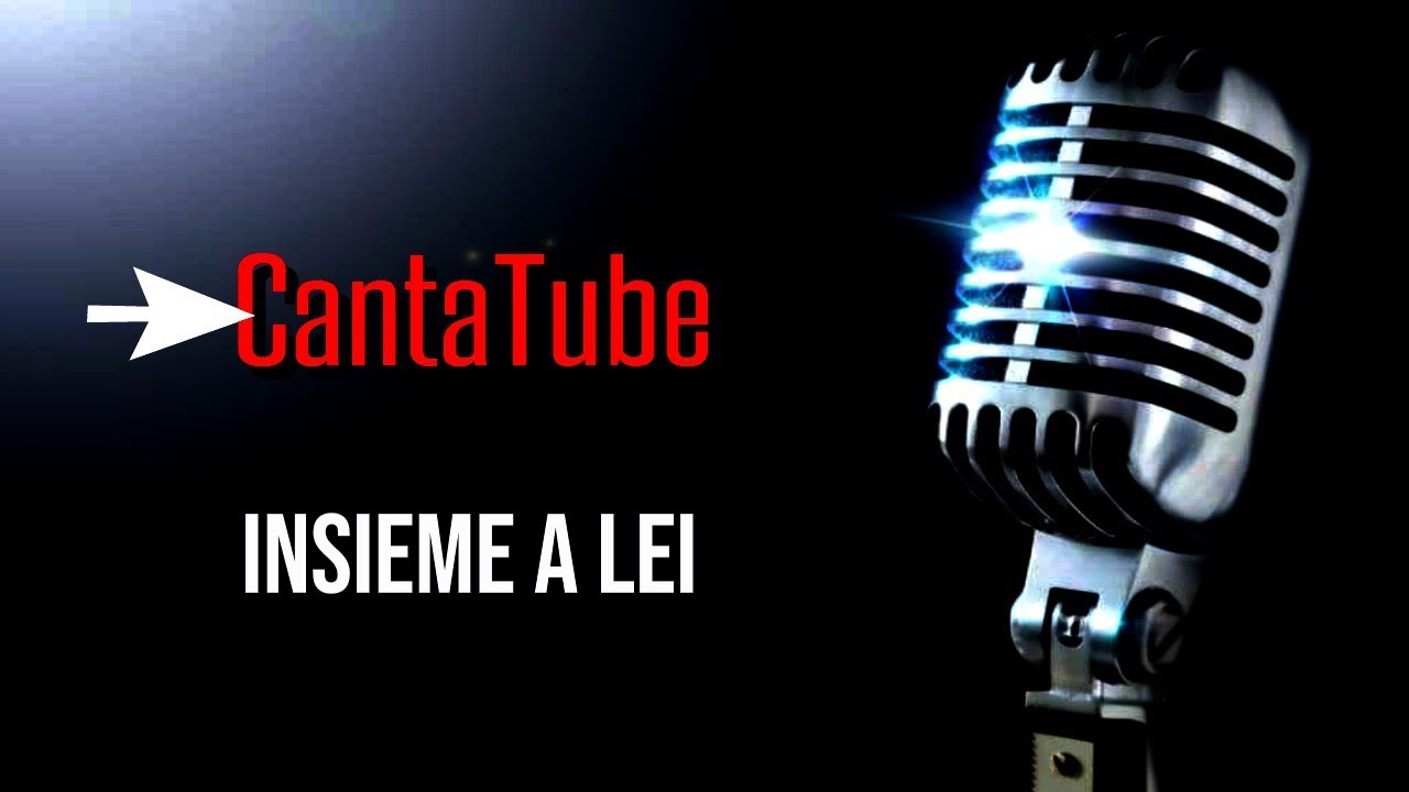 CantaTube INSIEME A LEI Karaoke YouTube
