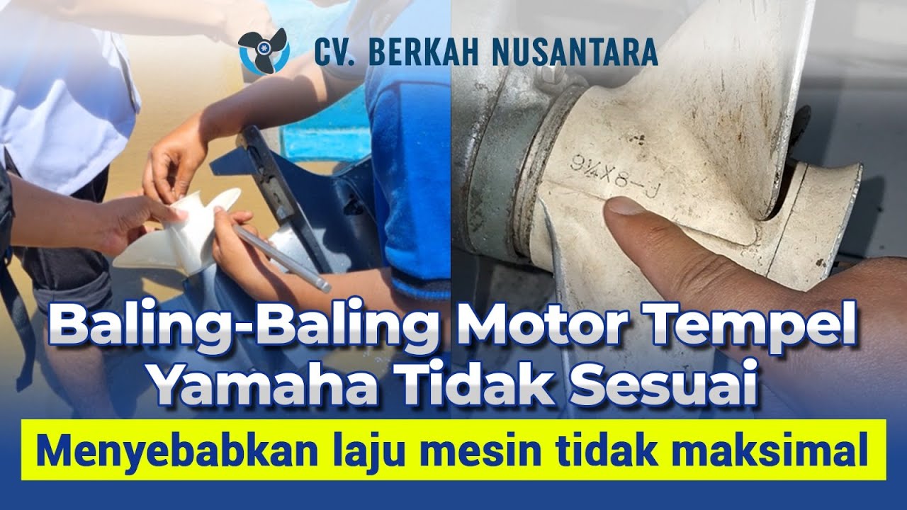 Baling-baling Motor Tempel Yamaha Tidak Sesuai, Laju Mesin Tidak Maksimal!!! Ini Solusi dari Teknisi