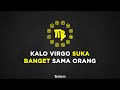 Kalo Virgo Suka Banget Sama Orang - Astrologue Monolog