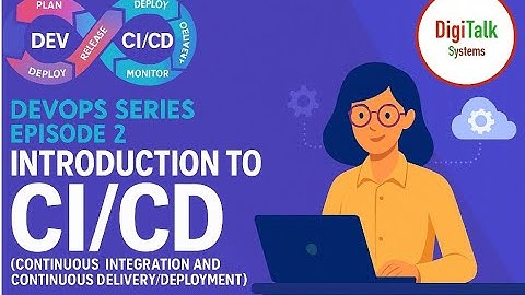 DevOps Series Episode 2: Introduction CI/CD (Continuous Integration Continuous Delivery/Deployment)