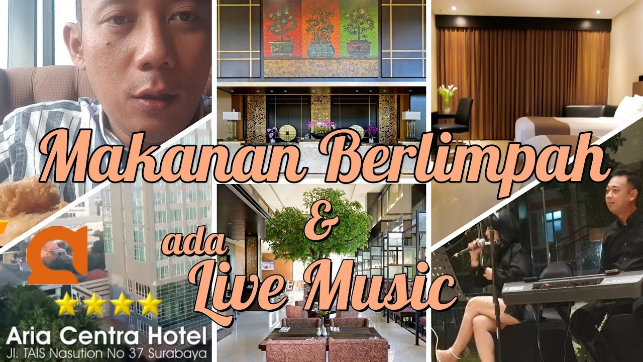 ADA LIVE MUSIC nya & Makanan Berlimpah | Hotel Aria Centra Surabaya | Review Fasilitas Hotel |