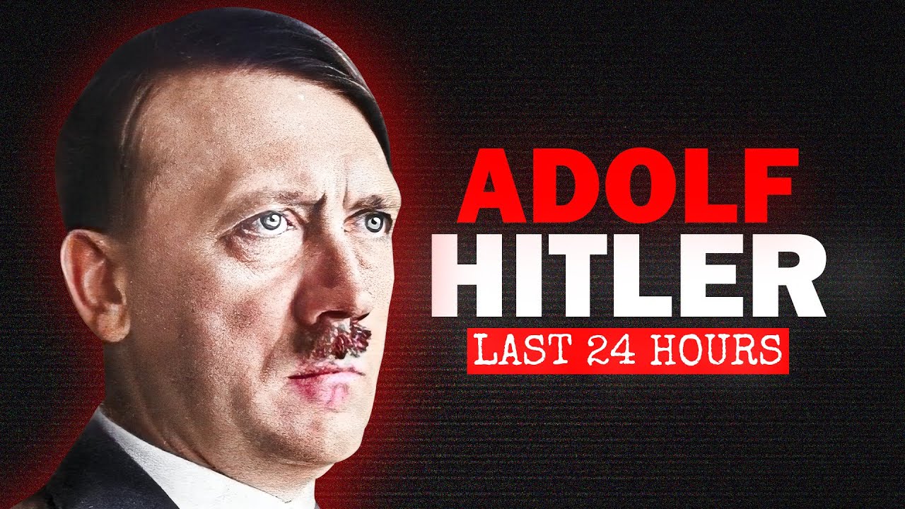 The Final 24 Hours of Adolf Hitler