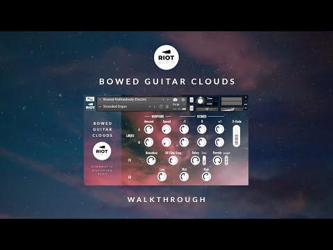 Walkthrough - Bowed Guitar Clouds | Cinematic Morphing Pads